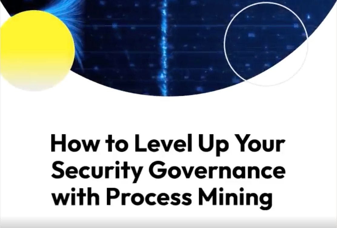 image reads how to level up your security governance with process mining